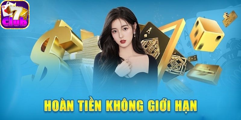 7Club khuyến mãi hoàn trả không giới hạn